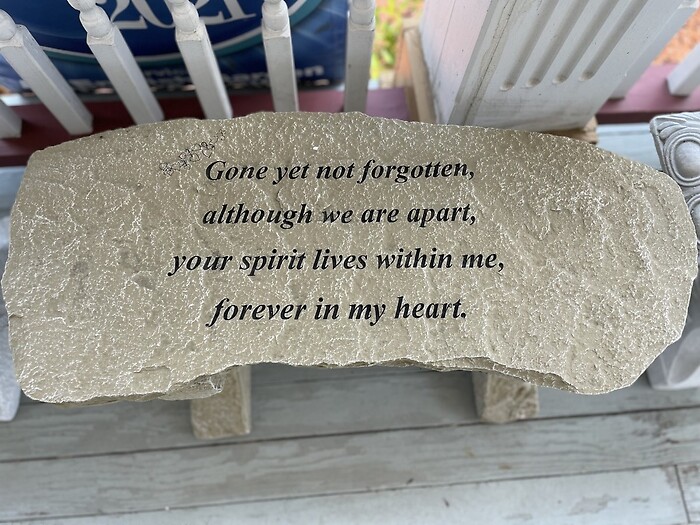 "gone yet not forgotten" - garden bench