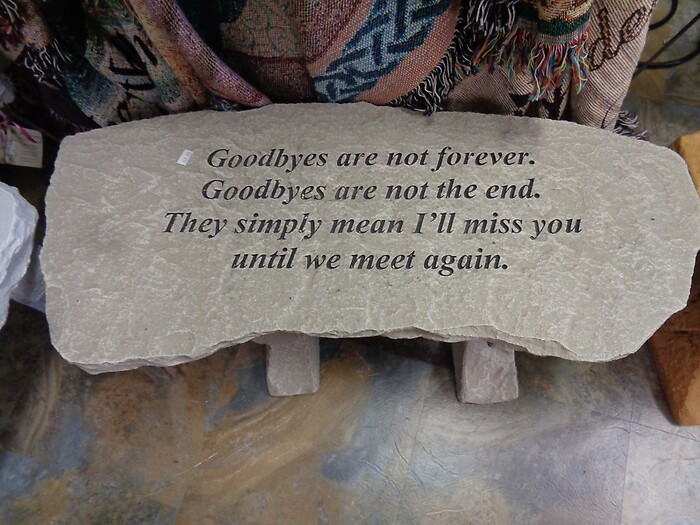 Goodbyes Are Not Forever Garden Bench